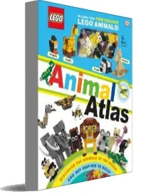 Lego Animal Atlas: With Four Exclusive Animal Models download free [PDF and Ebook] by Dk year 2018